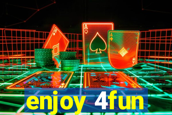 enjoy 4fun